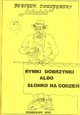 Zbyszek DZIADEK Dobrzyński, Rymki Dobrzynki albo słonko na codzień, Zgorzelec 1993